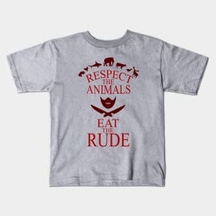 respect the animals, eat rude people Kids T-Shirt